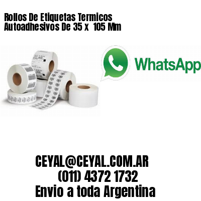 Rollos De Etiquetas Termicos Autoadhesivos De 35 x  105 Mm