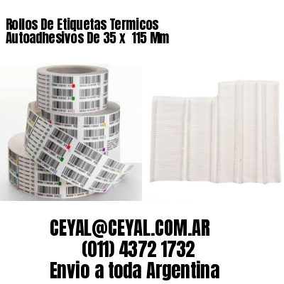 Rollos De Etiquetas Termicos Autoadhesivos De 35 x  115 Mm