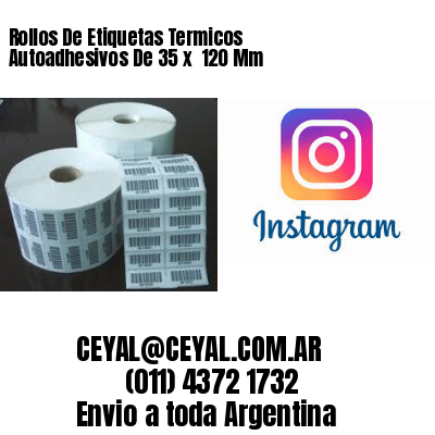 Rollos De Etiquetas Termicos Autoadhesivos De 35 x  120 Mm