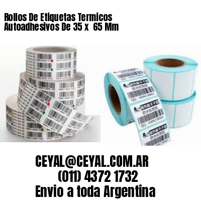 Rollos De Etiquetas Termicos Autoadhesivos De 35 x  65 Mm
