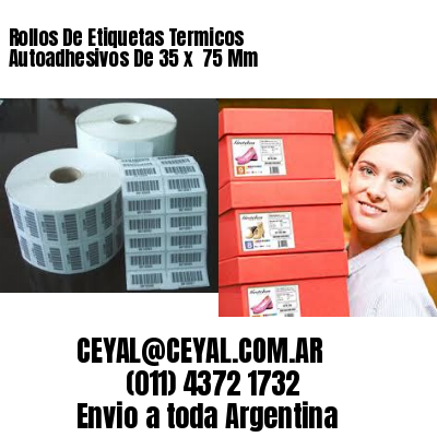 Rollos De Etiquetas Termicos Autoadhesivos De 35 x  75 Mm