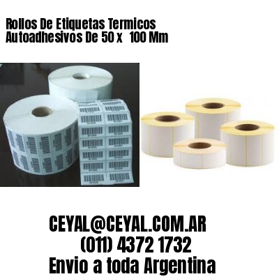 Rollos De Etiquetas Termicos Autoadhesivos De 50 x  100 Mm
