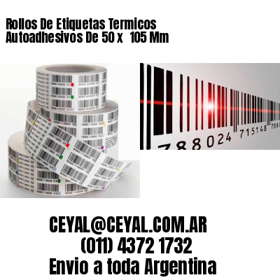 Rollos De Etiquetas Termicos Autoadhesivos De 50 x  105 Mm