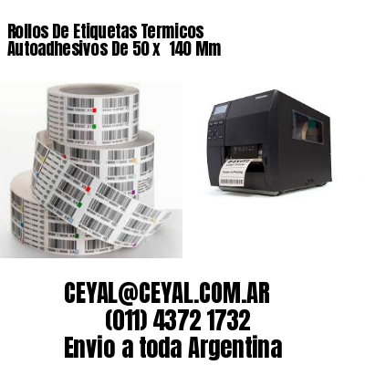 Rollos De Etiquetas Termicos Autoadhesivos De 50 x  140 Mm
