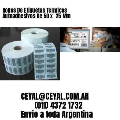 Rollos De Etiquetas Termicos Autoadhesivos De 50 x  25 Mm