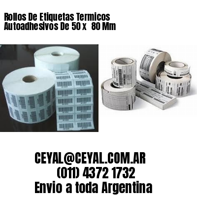 Rollos De Etiquetas Termicos Autoadhesivos De 50 x  80 Mm