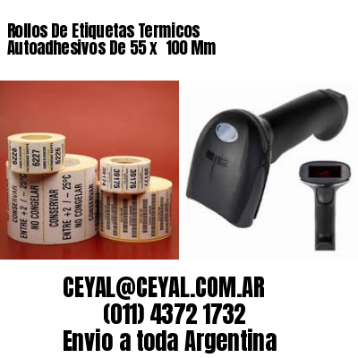 Rollos De Etiquetas Termicos Autoadhesivos De 55 x  100 Mm