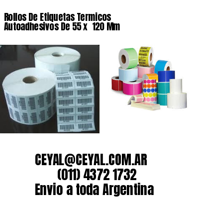 Rollos De Etiquetas Termicos Autoadhesivos De 55 x  120 Mm