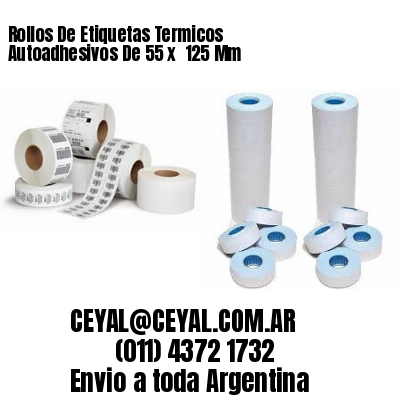 Rollos De Etiquetas Termicos Autoadhesivos De 55 x  125 Mm