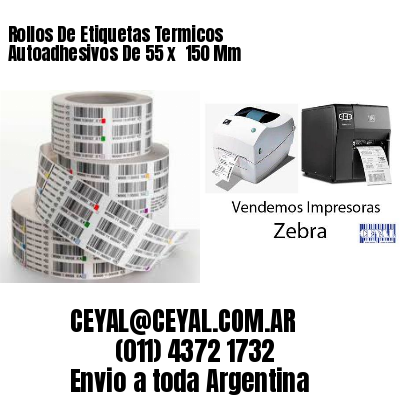 Rollos De Etiquetas Termicos Autoadhesivos De 55 x  150 Mm