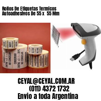 Rollos De Etiquetas Termicos Autoadhesivos De 55 x  55 Mm