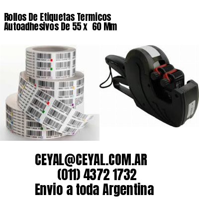 Rollos De Etiquetas Termicos Autoadhesivos De 55 x  60 Mm