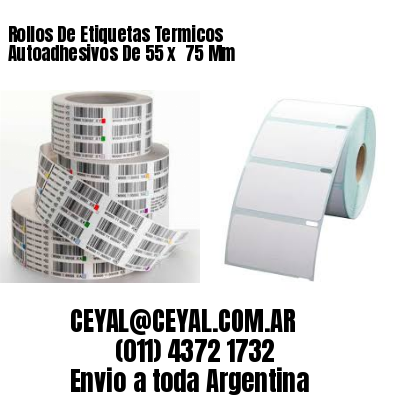 Rollos De Etiquetas Termicos Autoadhesivos De 55 x  75 Mm