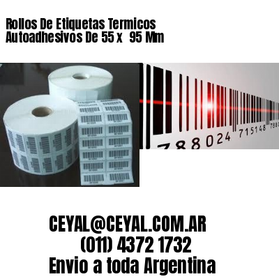 Rollos De Etiquetas Termicos Autoadhesivos De 55 x  95 Mm