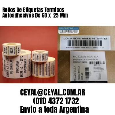 Rollos De Etiquetas Termicos Autoadhesivos De 60 x  25 Mm