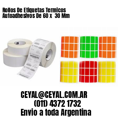 Rollos De Etiquetas Termicos Autoadhesivos De 60 x  30 Mm