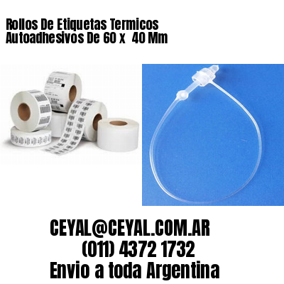 Rollos De Etiquetas Termicos Autoadhesivos De 60 x  40 Mm