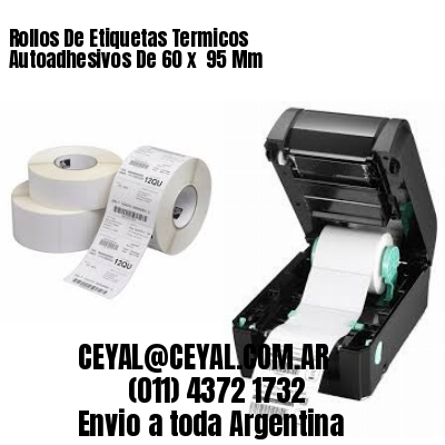 Rollos De Etiquetas Termicos Autoadhesivos De 60 x  95 Mm