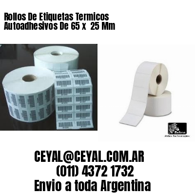 Rollos De Etiquetas Termicos Autoadhesivos De 65 x  25 Mm