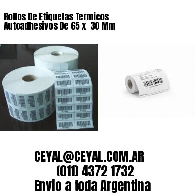 Rollos De Etiquetas Termicos Autoadhesivos De 65 x  30 Mm