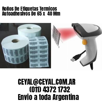 Rollos De Etiquetas Termicos Autoadhesivos De 65 x  40 Mm