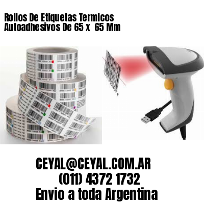 Rollos De Etiquetas Termicos Autoadhesivos De 65 x  65 Mm