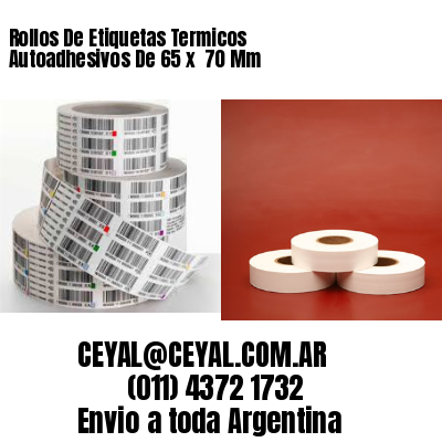 Rollos De Etiquetas Termicos Autoadhesivos De 65 x  70 Mm