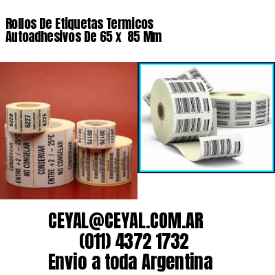 Rollos De Etiquetas Termicos Autoadhesivos De 65 x  85 Mm
