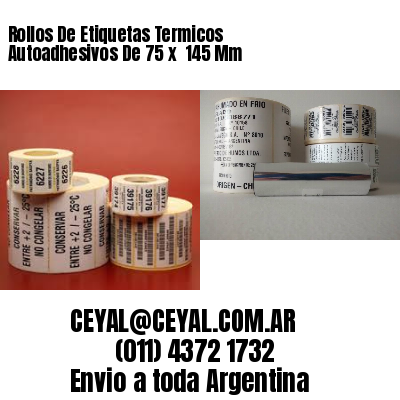 Rollos De Etiquetas Termicos Autoadhesivos De 75 x  145 Mm
