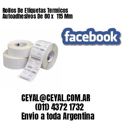 Rollos De Etiquetas Termicos Autoadhesivos De 80 x  115 Mm