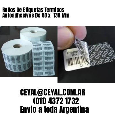 Rollos De Etiquetas Termicos Autoadhesivos De 80 x  130 Mm