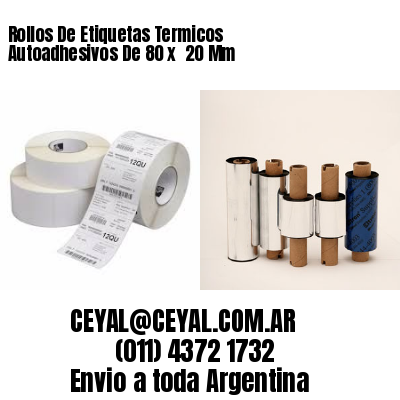 Rollos De Etiquetas Termicos Autoadhesivos De 80 x  20 Mm