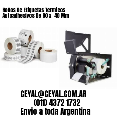 Rollos De Etiquetas Termicos Autoadhesivos De 80 x  40 Mm