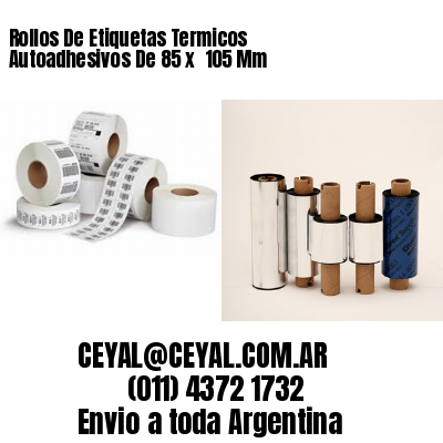 Rollos De Etiquetas Termicos Autoadhesivos De 85 x  105 Mm