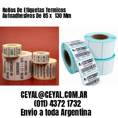 Rollos De Etiquetas Termicos Autoadhesivos De 85 x  130 Mm