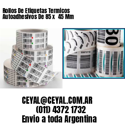 Rollos De Etiquetas Termicos Autoadhesivos De 85 x  45 Mm
