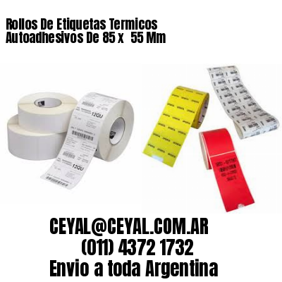 Rollos De Etiquetas Termicos Autoadhesivos De 85 x  55 Mm