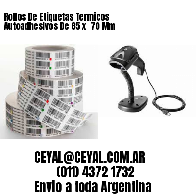 Rollos De Etiquetas Termicos Autoadhesivos De 85 x  70 Mm