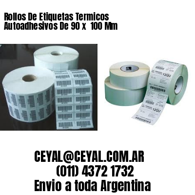 Rollos De Etiquetas Termicos Autoadhesivos De 90 x  100 Mm