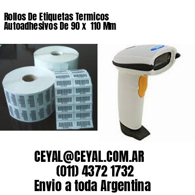 Rollos De Etiquetas Termicos Autoadhesivos De 90 x  110 Mm
