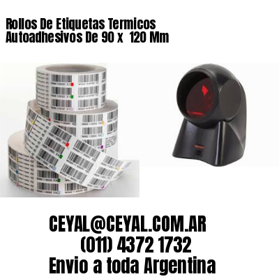 Rollos De Etiquetas Termicos Autoadhesivos De 90 x  120 Mm