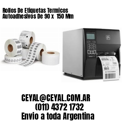 Rollos De Etiquetas Termicos Autoadhesivos De 90 x  150 Mm