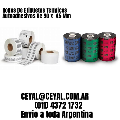 Rollos De Etiquetas Termicos Autoadhesivos De 90 x  45 Mm