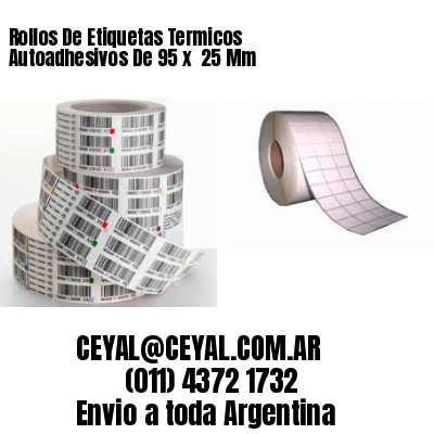 Rollos De Etiquetas Termicos Autoadhesivos De 95 x  25 Mm