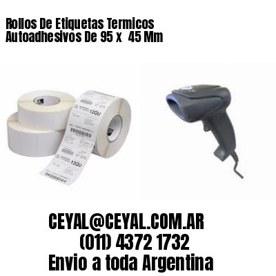 Rollos De Etiquetas Termicos Autoadhesivos De 95 x  45 Mm