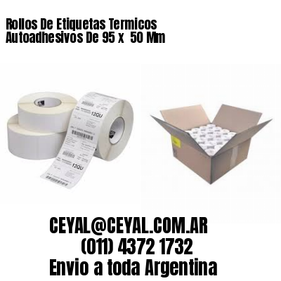 Rollos De Etiquetas Termicos Autoadhesivos De 95 x  50 Mm