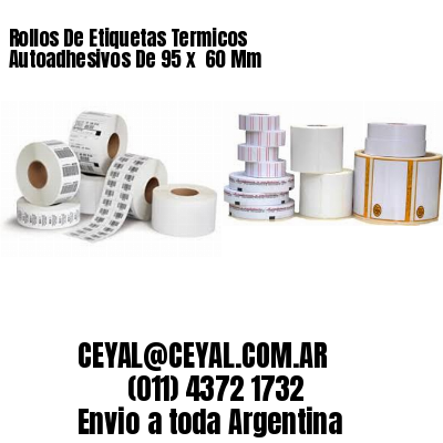 Rollos De Etiquetas Termicos Autoadhesivos De 95 x  60 Mm
