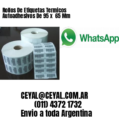 Rollos De Etiquetas Termicos Autoadhesivos De 95 x  65 Mm