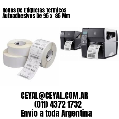Rollos De Etiquetas Termicos Autoadhesivos De 95 x  85 Mm
