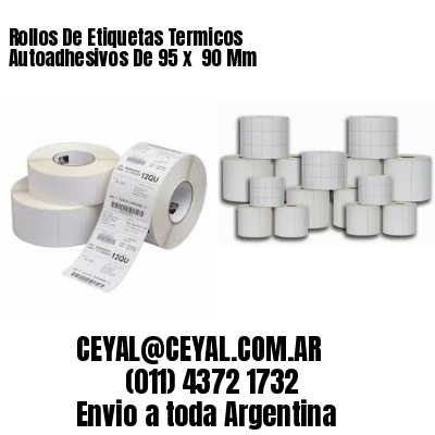 Rollos De Etiquetas Termicos Autoadhesivos De 95 x  90 Mm